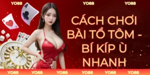 Cách Chơi Bài Tổ Tôm
