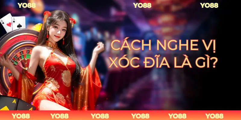 Cách Nghe Vị Xóc Đĩa