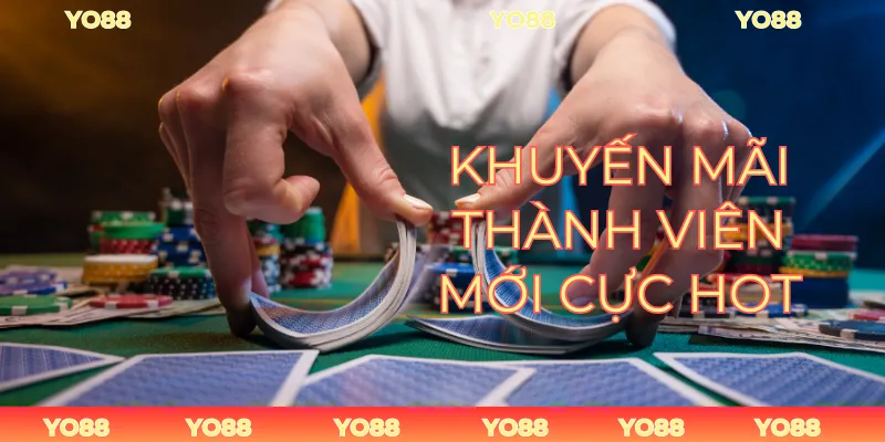 Khuyến Mãi Thành Viên Mới Yo88