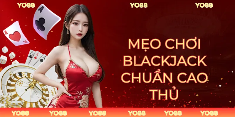 Mẹo Chơi Blackjack