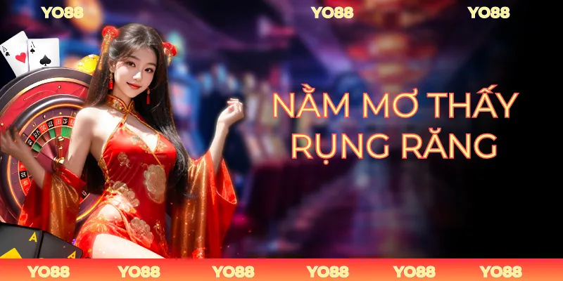 Nằm Mơ Thấy Rụng Răng